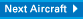 Click here to navigate to the next Aircraft Next Aircraft Button