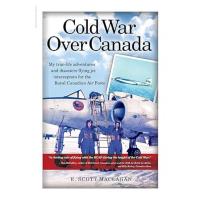 33120 - Cold War Over Canada Book - Click on image for more Information or to Order this Selection